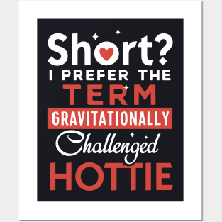 Short I Prefer The Term Gravitationally Challenged Hottie Wife T Shirts Posters and Art